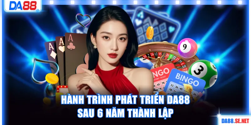 Giới thiệu DA88 - Hành trình phát triển sau 6 năm thành lập